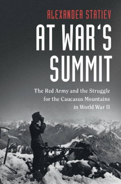 Book cover of: At War's Summit. By: Alexander Statiev