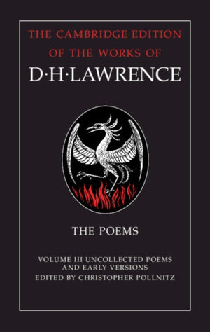 Poems: Volume 3, Uncollected Poems and Early Versions