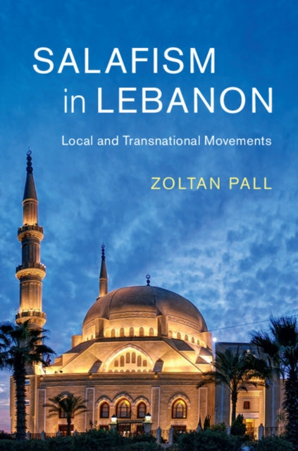 Book cover of: Salafism in Lebanon. By: Zoltan Pall
