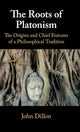 Book cover of: Roots of Platonism. By: John Dillon