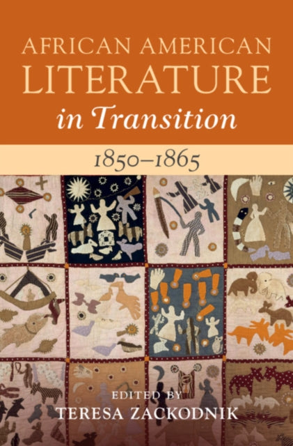 Book cover of: African American Literature in Transition, 1850–1865: Volume 4, 1850–1865. By: Teresa Zackodnik