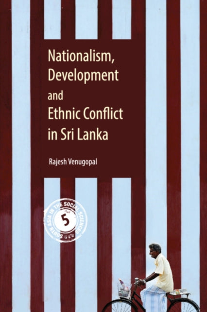 Book cover of: Nationalism, Development and Ethnic Conflict in Sri Lanka. By: Rajesh Venugopal