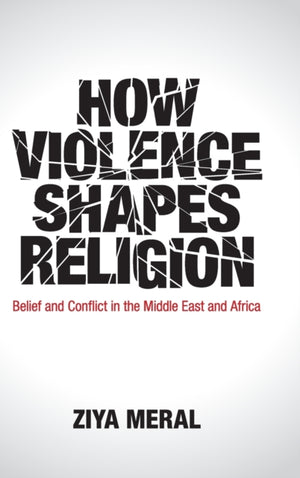 How Violence Shapes Religion