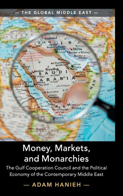Book cover of: Money, Markets, and Monarchies. By: Adam Hanieh