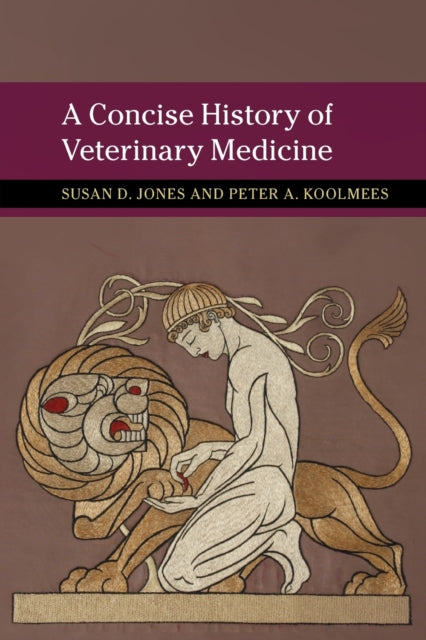 Book cover of: Concise History of Veterinary Medicine. By: Susan D. Jones