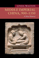Book cover of: Middle Imperial China, 900–1350. By: Linda Walton