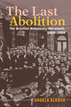 Book cover of: Last Abolition. By: Angela Alonso