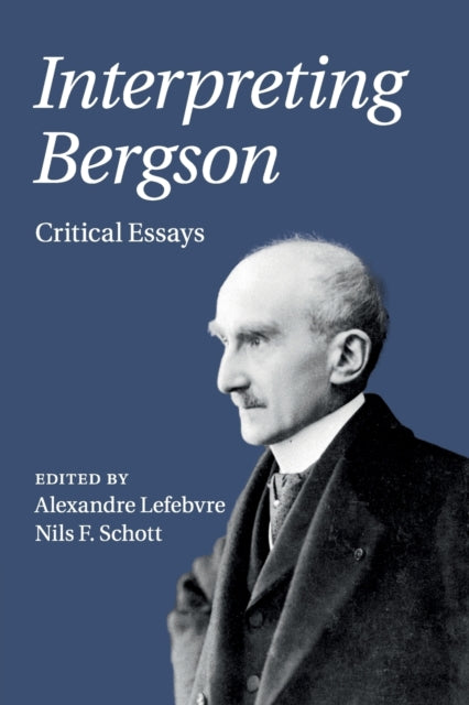 Book cover of: Interpreting Bergson. By: Alexandre Lefebvre