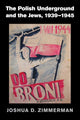 Book cover of: Polish Underground and the Jews, 1939–1945. By: Joshua D. Zimmerman