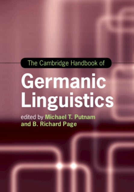 Book cover of: Cambridge Handbook of Germanic Linguistics. By: Michael T. Putnam
