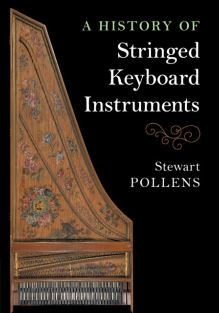 Book cover of: History of Stringed Keyboard Instruments. By: Stewart Pollens