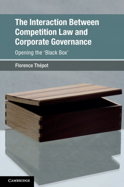Book cover of: Interaction Between Competition Law and Corporate Governance. By: Florence Thépot