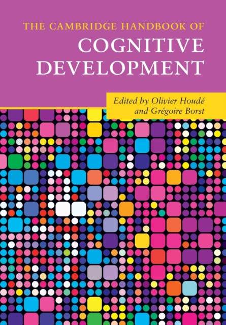 Book cover of: Cambridge Handbook of Cognitive Development. By: Olivier Houdé
