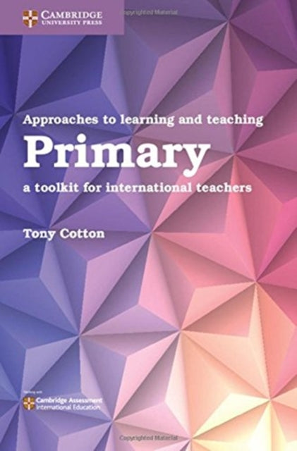 Book cover of: Approaches to Learning and Teaching Primary. By: Tony Cotton
