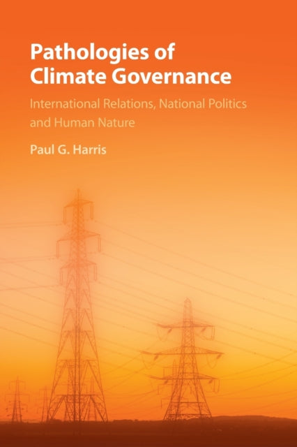 Book cover of: Pathologies of Climate Governance. By: Paul G. Harris