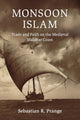 Book cover of: Monsoon Islam. By: Sebastian R. Prange