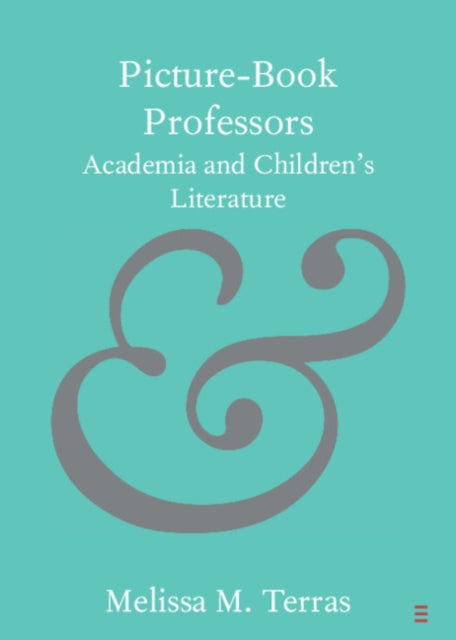 Book cover of: Picture-Book Professors. By: Melissa M. Terras