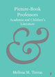 Book cover of: Picture-Book Professors. By: Melissa M. Terras