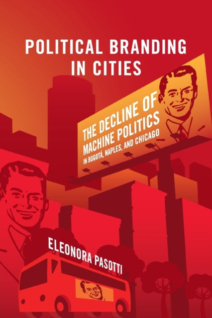 Book cover of: Political Branding in Cities. By: Eleonora Pasotti
