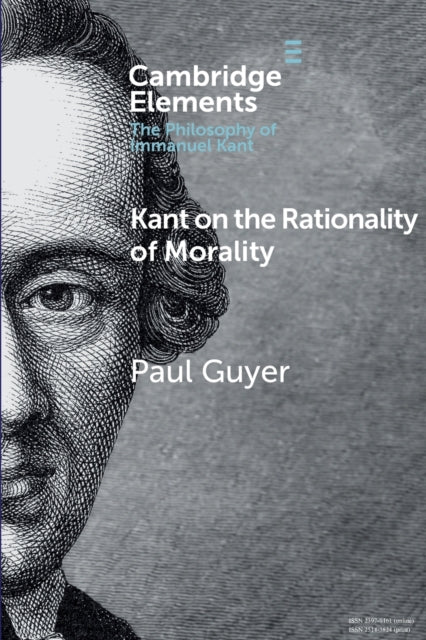 Book cover of: Kant on the Rationality of Morality. By: Paul Guyer
