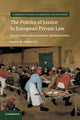 Book cover of: Politics of Justice in European Private Law. By: Hans W. Micklitz