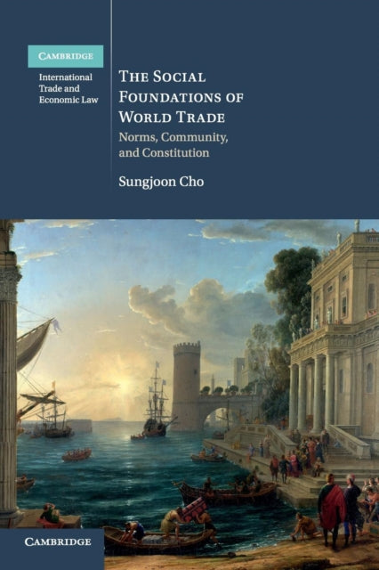 Book cover of: Social Foundations of World Trade. By: Sungjoon Cho