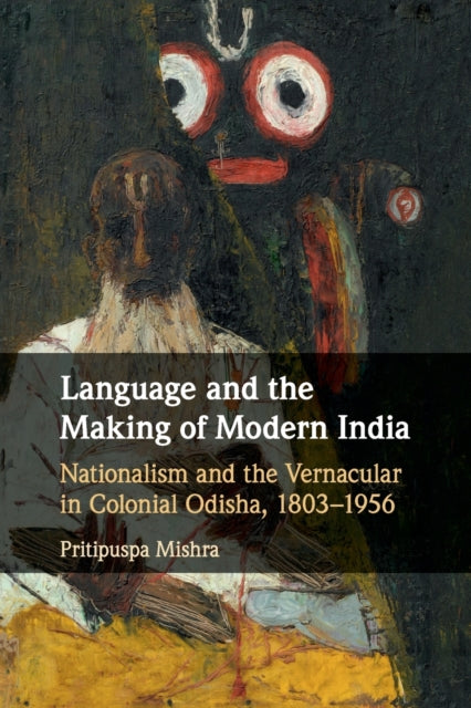 Book cover of: Language and the Making of Modern India. By: Pritipuspa Mishra