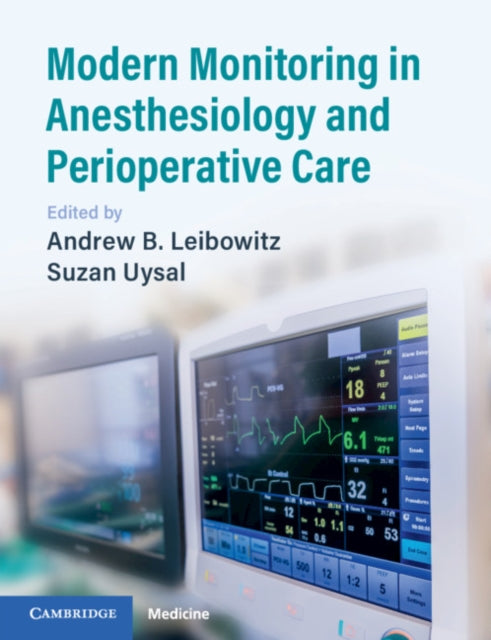 Book cover of: Modern Monitoring in Anesthesiology and Perioperative Care. By: Andrew B. Leibowitz
