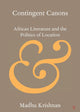 Book cover of: Contingent Canons. By: Madhu Krishnan