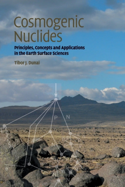 Book cover of: Cosmogenic Nuclides. By: Tibor Dunai