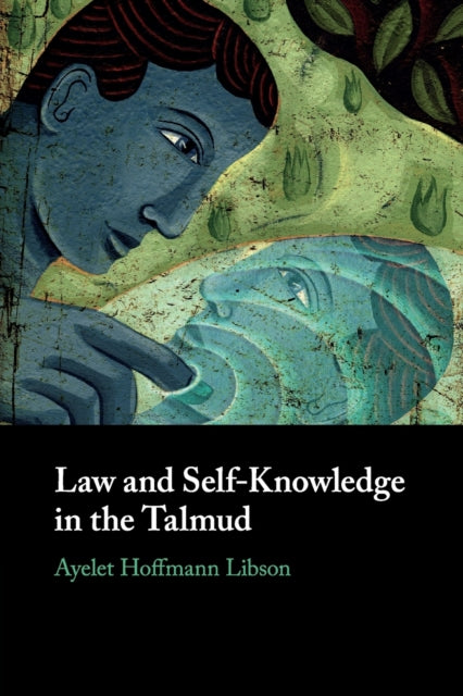 Book cover of: Law and Self-Knowledge in the Talmud. By: Ayelet Hoffmann Libson