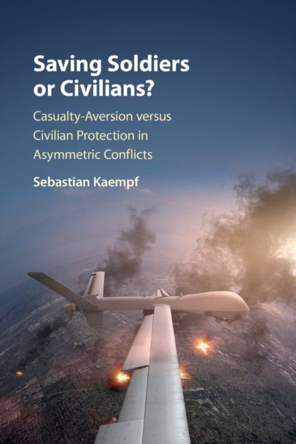 Book cover of: Saving Soldiers or Civilians?. By: Sebastian Kaempf