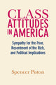 Book cover of: Class Attitudes in America. By: Spencer Piston
