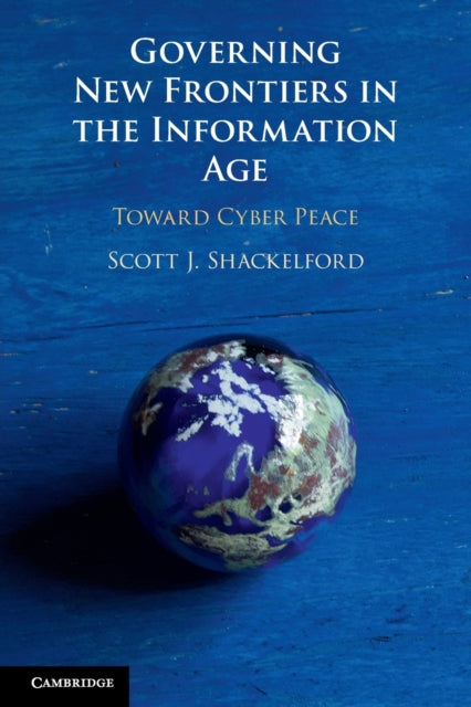 Book cover of: Governing New Frontiers in the Information Age. By: Scott J. Shackelford