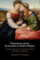Book cover of: Romanticism and the Re-Invention of Modern Religion. By: Alexander J. B. Hampton