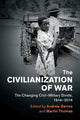 Book cover of: Civilianization of War. By: Andrew Barros