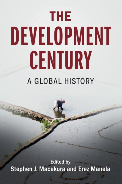 Book cover of: Development Century. By: Stephen J. Macekura