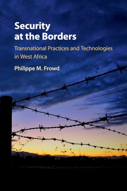 Book cover of: Security at the Borders. By: Philippe M. Frowd