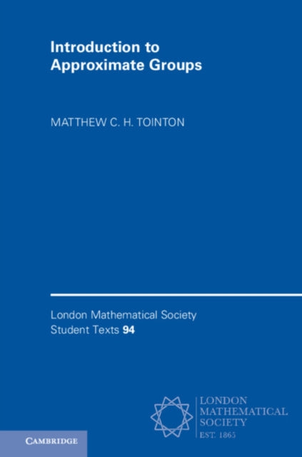 Book cover of: Introduction to Approximate Groups. By: Matthew C. H. Tointon