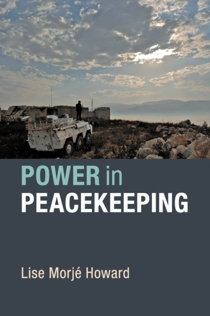 Book cover of: Power in Peacekeeping. By: Lise Morjé Howard