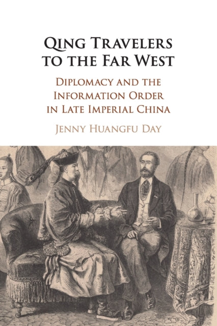 Book cover of: Qing Travelers to the Far West. By: Jenny Huangfu Day