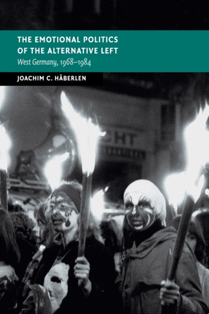 Book cover of: Emotional Politics of the Alternative Left. By: Joachim C. Häberlen
