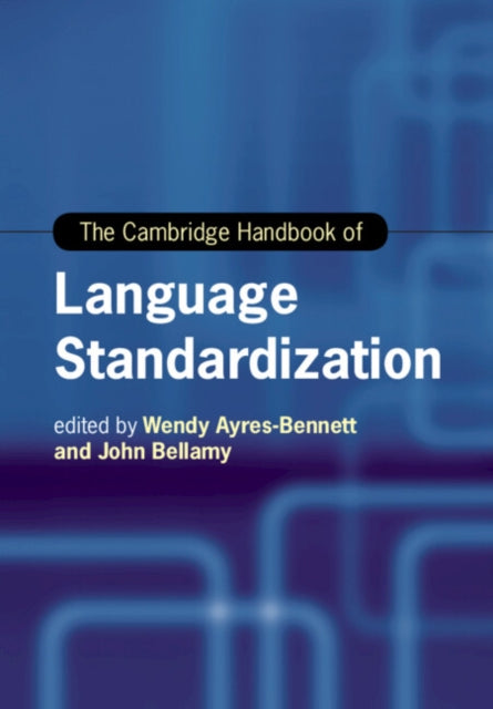 Book cover of: Cambridge Handbook of Language Standardization. By: Wendy Ayres-Bennett