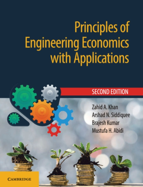 Book cover of: Principles of Engineering Economics with Applications. By: Zahid A. Khan