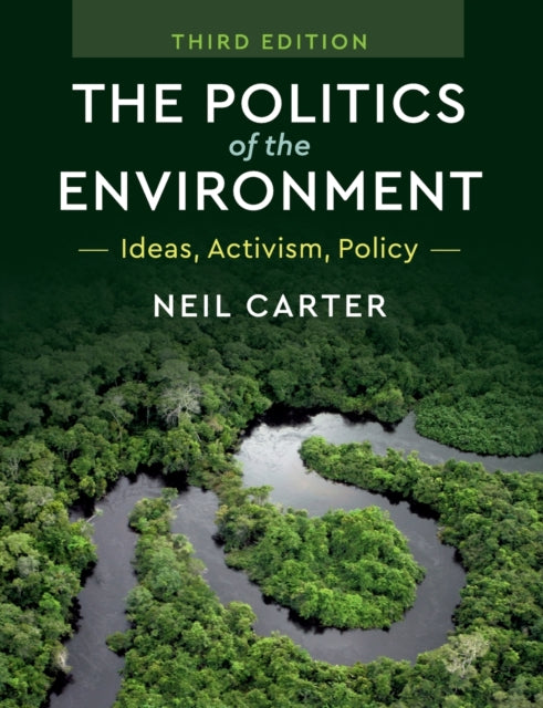 Book cover of: Politics of the Environment. By: Neil Carter
