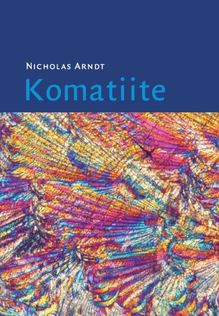 Book cover of: Komatiite. By: Nicholas Arndt