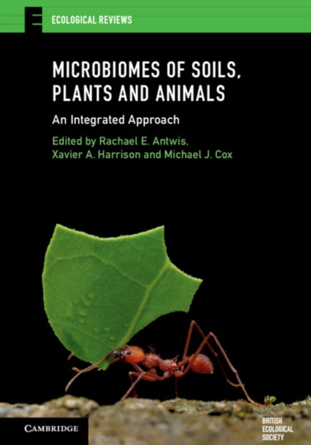 Book cover of: Microbiomes of Soils, Plants and Animals. By: Rachael E. Antwis