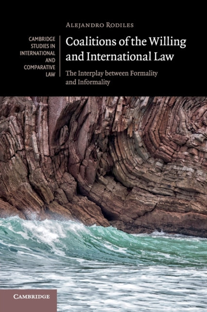 Book cover of: Coalitions of the Willing and International Law. By: Alejandro Rodiles