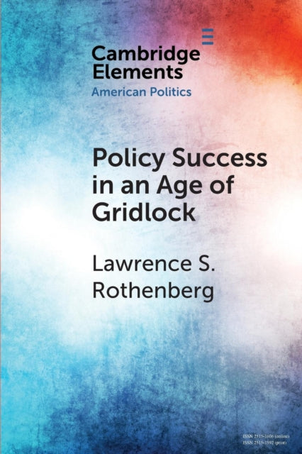 Book cover of: Policy Success in an Age of Gridlock. By: Lawrence S. Rothenberg