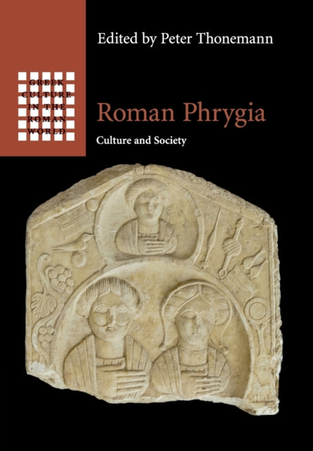 Book cover of: Roman Phrygia. By: Peter Thonemann
